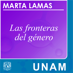 Las fronteras del género by UNAM