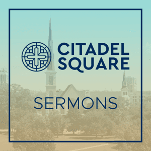 Citadel Square Sermons by Citadel Square
