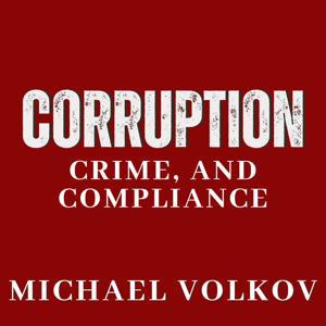 Corruption Crime & Compliance by Michael Volkov