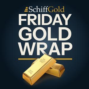 SchiffGold Friday Gold Wrap Podcast by SchiffGold