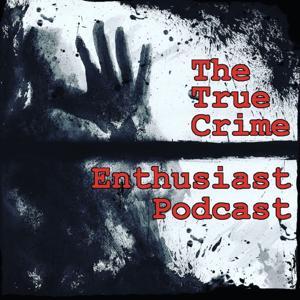 The True Crime Enthusiast Podcast by Always True Crime