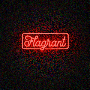 Flagrant by Flagrant