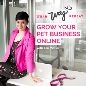 Pet Business Growth with Tori Mistick of Wear Wag Repeat by Tori Mistick of Wear Wag Repeat