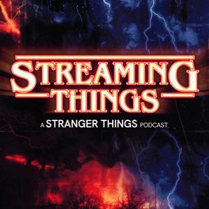 Streaming Things - A Stranger Things Podcast by Streaming Things