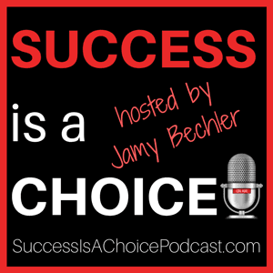 Success is a Choice by Jamy Bechler