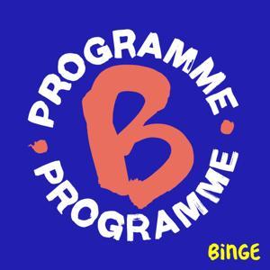 Programme B by Binge Audio