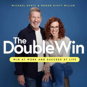 The Double Win by Michael Hyatt & Megan Hyatt-Miller