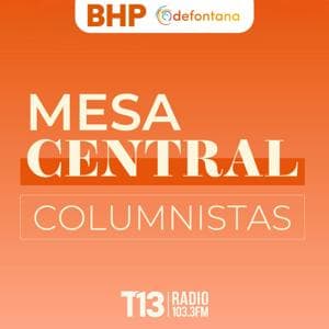 Los Columnistas de Mesa Central by Tele 13 Radio