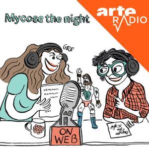 Mycose the night by ARTE Radio