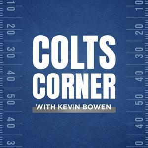 Colts Corner With Kevin Bowen by Kevin Bowen