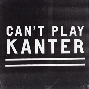 Can't Play Kanter by CAN'T PLAY KANTER