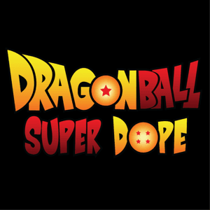 Dragon Ball Super Dope - A Dragon Ball Podcast by Super Dope Podcasts