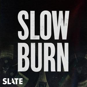Slow Burn by Slate Podcasts