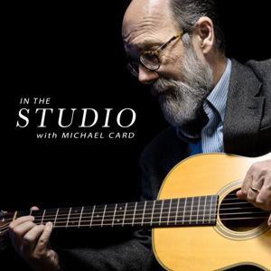 In the Studio with Michael Card by Michael Card