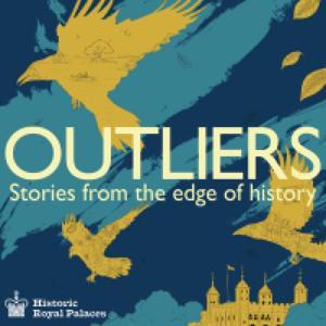 Outliers - Stories from the edge of history by Historic Royal Palaces & Rusty Quill