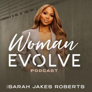 Woman Evolve with Sarah Jakes Roberts by Woman Evolve
