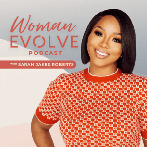 Woman Evolve with Sarah Jakes Roberts by Woman Evolve