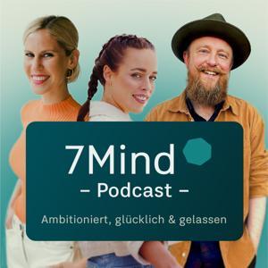 Der 7Mind Podcast by Achtsamkeit & Mentales Wohlbefinden