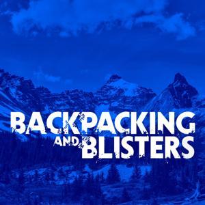 Backpacking & Blisters: A Hiking, Backpacking, and Adventure Show by Carl Mandrioli, Bleav
