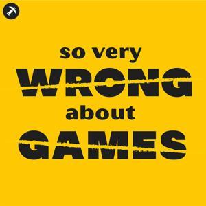 So Very Wrong About Games by Pickaxe