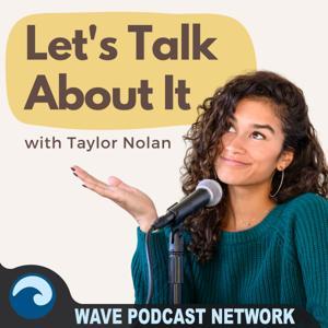 Let's Talk About It With Taylor Nolan by Taylor Nolan