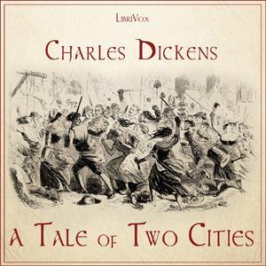 Tale of Two Cities (version 2), A by Charles Dickens (1812 - 1870) by LibriVox