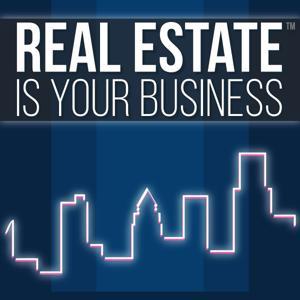Real Estate Is Your Business - a real estate technology podcast by MouthMedia Network