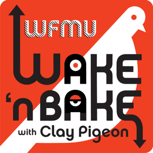 Wake and Bake Podcast with Clay Pigeon | WFMU by Wake and Bake Podcast with Clay Pigeon and WFMU