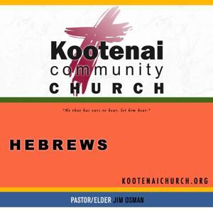 Kootenai Church Morning Worship: Hebrews by Jim Osman