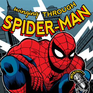 Swinging Through Spider-Man: A Spider-Man Podcast by STS