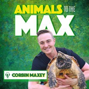 Animals To The Max Podcast by Corbin Maxey