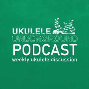 Ukulele Underground Podcast by Ukulele Underground