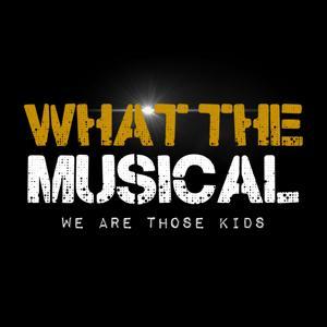 What The Musical by Operation Shadowbox