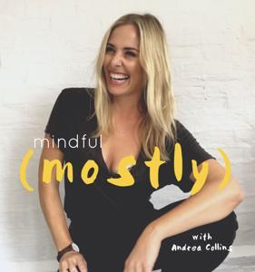 Mindful (mostly) by Andrea Collins