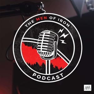 Men of Iron Podcast by Men of Iron