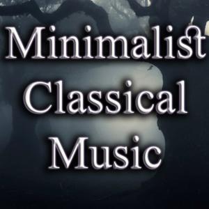 Minimalist Classical Music Podcast by Minimalist Classical Music