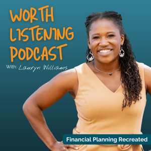 Worth Listening with Lauryn Williams by Lauryn Williams