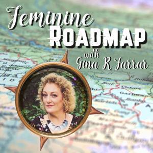 Feminine Roadmap by Gina R Farrar