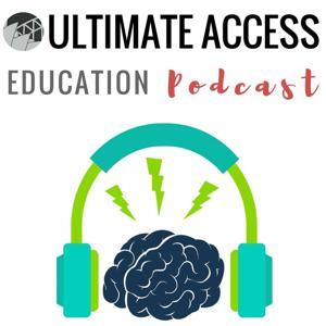 Ultimate Access Podcast by Ultimate Access Education