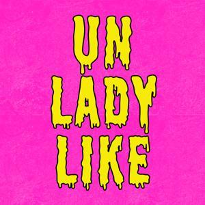 Unladylike by Unladylike Media