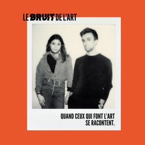 Le Bruit de l'art by Victoria Le Boloc'h-Salama & Florian Champagne