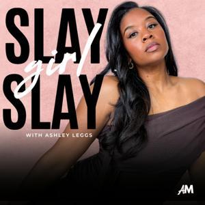Slay Girl Slay by Ashley Leggs