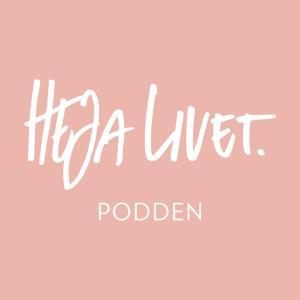 Heja Livet podden by Heja Livet