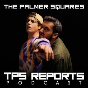 TPS Reports Podcast by The Palmer Squares