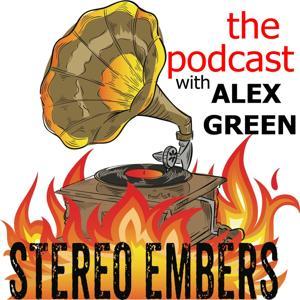 Stereo Embers: The Podcast by Alex Green Online