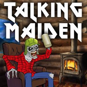 Talking Maiden : The Podcast of the Beast by Iron Maiden Fans : Josh & Nesbit