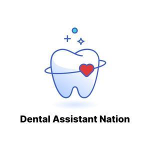 Dental Assistant Nation by Dental Assistant Nation
