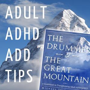 Adult ADHD ADD Tips and Support by Michael Joseph Ferguson
