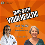 Take Back Your Health! by Dr. Sunil Pai, with Co-Host Maureen Sutton
