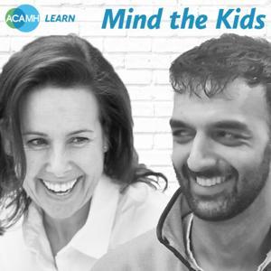 'Mind the Kids': an ACAMH podcast by The Association for Child and Adolescent Mental Health